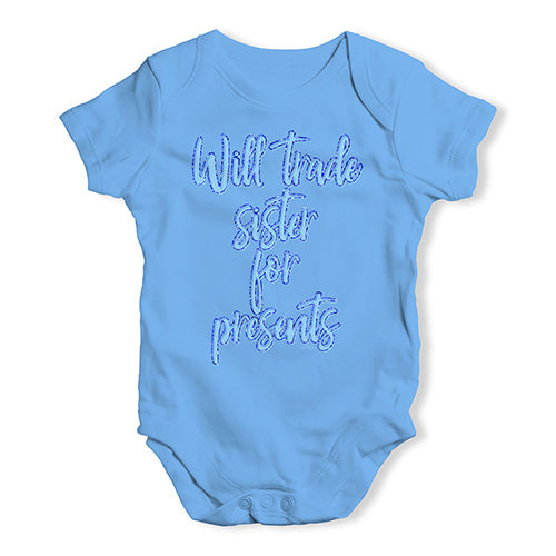 Baby Onesies Will Trade Sister For Presents Baby Unisex Baby Grow Bodysuit 18 - 24 Months Blue