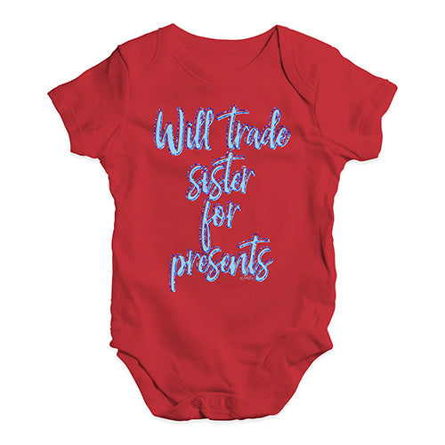 Baby Onesies Will Trade Sister For Presents Baby Unisex Baby Grow Bodysuit 3 - 6 Months Red
