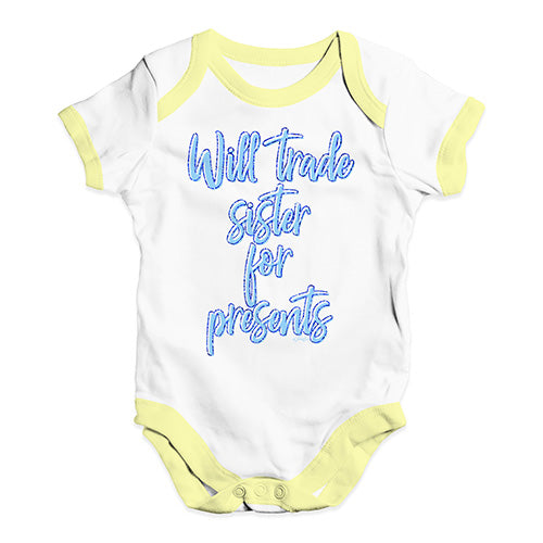 Baby Onesies Will Trade Sister For Presents Baby Unisex Baby Grow Bodysuit 6 - 12 Months White Yellow Trim