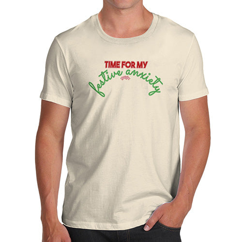 Funny Tee Shirts For Men Time For My Festive Anxiety Men's T-Shirt Medium Natural