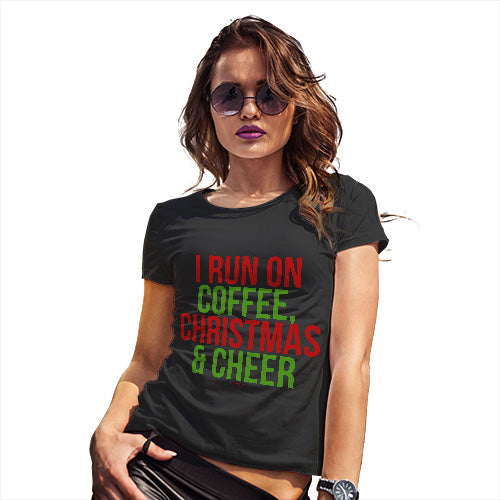 Womens T-Shirt Funny Geek Nerd Hilarious Joke I Run On Coffee Christmas and Cheer Women's T-Shirt Small Black