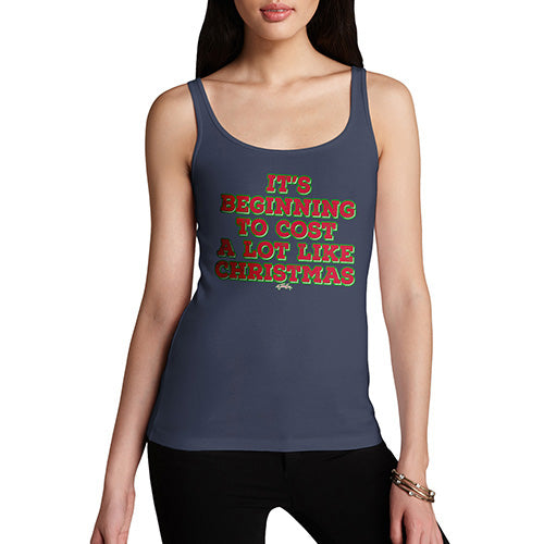Funny Tank Top For Mom It's Beginning To Cost A Lot Like Christmas Women's Tank Top Small Navy