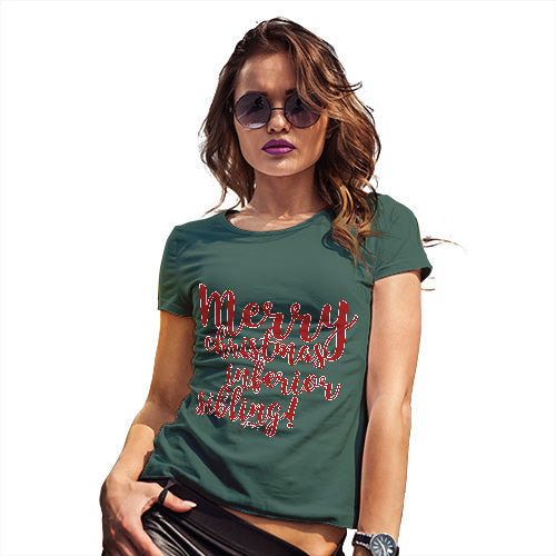 Funny Tee Shirts For Women Merry Christmas Inferior Sibling Women's T-Shirt Small Bottle Green