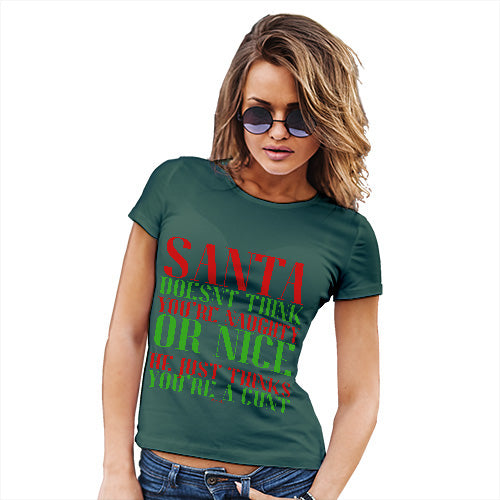 Funny T Shirts For Mom Santa Thinks You're A C#nt Women's T-Shirt X-Large Bottle Green