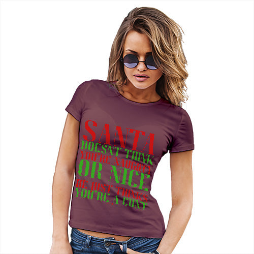 Womens Funny T Shirts Santa Thinks You're A C#nt Women's T-Shirt Large Burgundy