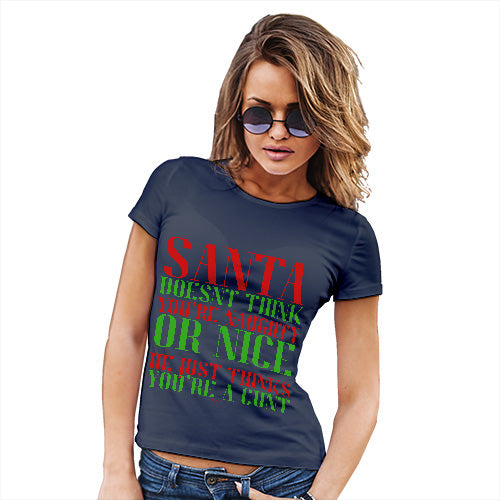 Novelty Tshirts Women Santa Thinks You're A C#nt Women's T-Shirt Large Navy