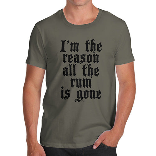 Funny Gifts For Men I'm The Reason The Rum Is Gone Men's T-Shirt Small Khaki