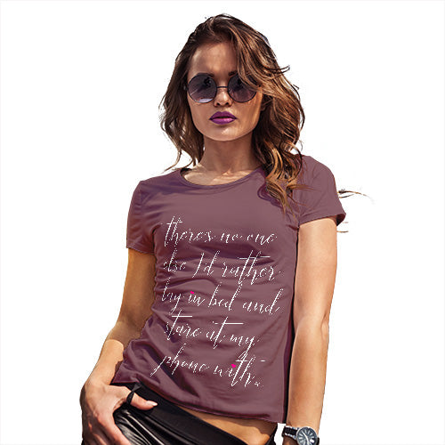 Novelty Tshirts Women Lay In Bed And Stare At My Phone Women's T-Shirt Large Burgundy