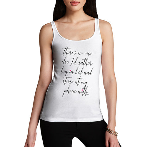 Funny Tank Tops For Women Lay In Bed And Stare At My Phone Women's Tank Top X-Large White