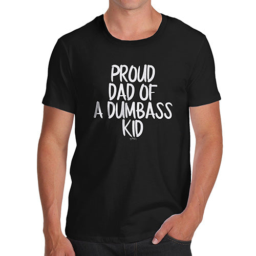 Funny T-Shirts For Men Sarcasm Proud Dad Of A Dumbass Kid Men's T-Shirt Medium Black