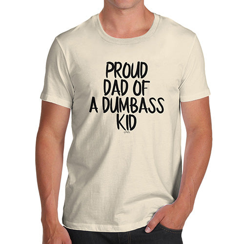 Funny T-Shirts For Men Proud Dad Of A Dumbass Kid Men's T-Shirt Medium Natural