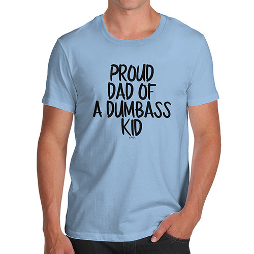 Funny Gifts For Men Proud Dad Of A Dumbass Kid Men's T-Shirt Large Sky Blue