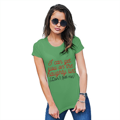 Womens Humor Novelty Graphic Funny T Shirt I Can Get You On The Naughty List Women's T-Shirt Small Green