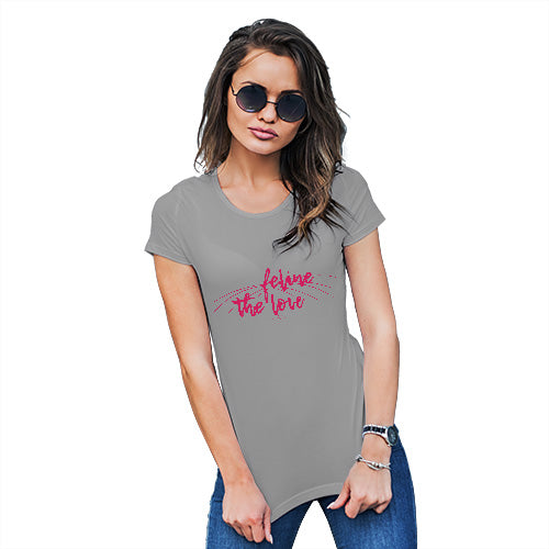 Funny T Shirts For Mum Feline The Love Women's T-Shirt Medium Light Grey