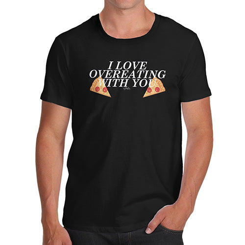 Novelty Tshirts Men Funny I Love Overeating With You Men's T-Shirt X-Large Black