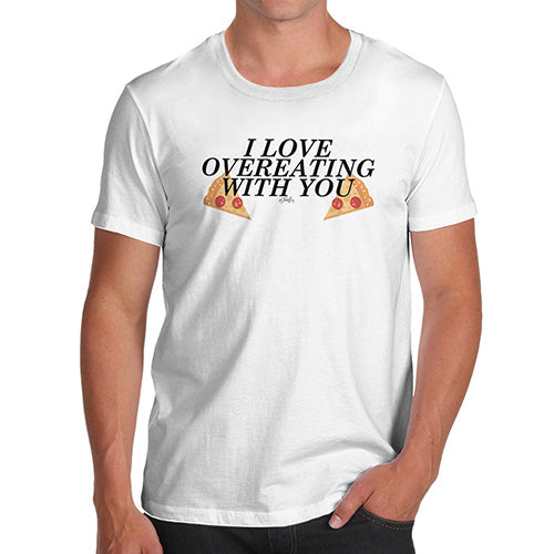 Funny Gifts For Men I Love Overeating With You Men's T-Shirt Large White