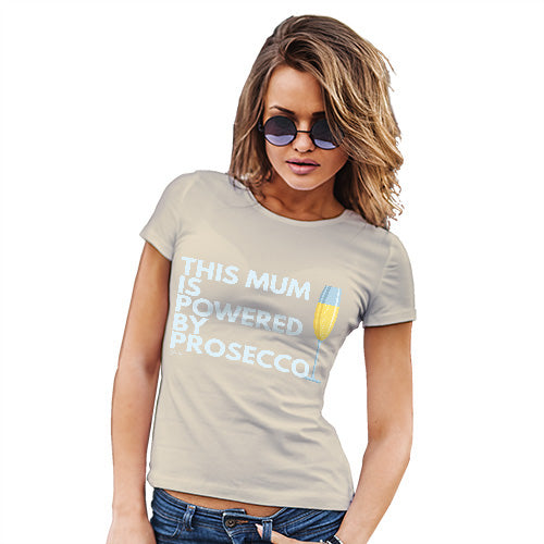 Womens Funny Tshirts This Mum Is Powered By Prosecco Women's T-Shirt Small Natural