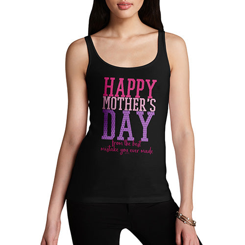 Women Funny Sarcasm Tank Top The Best Mistake Happy Mother's Day Women's Tank Top X-Large Black