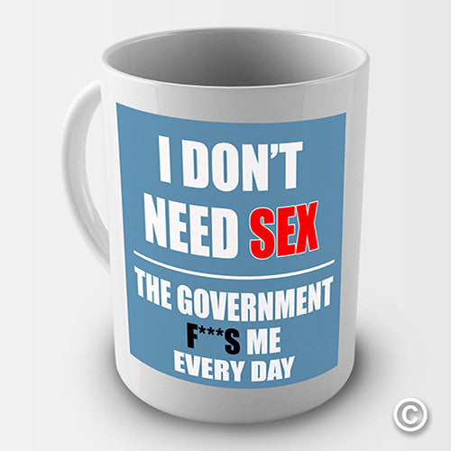 I Don't Need Sex Funny Mug