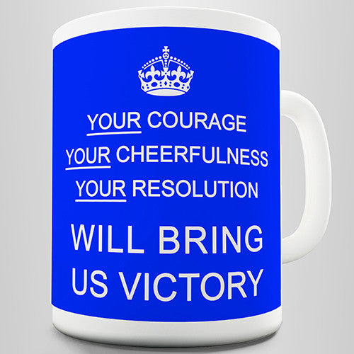 Your Courage Your Cheerfulness Your Resolution Novelty Mug
