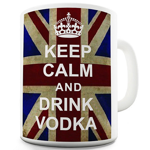 Keep Calm And Drink Vodka Novelty Mug