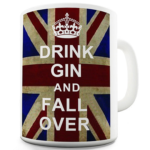 Keep Calm Drink Gin And Fall Over Funny Mug
