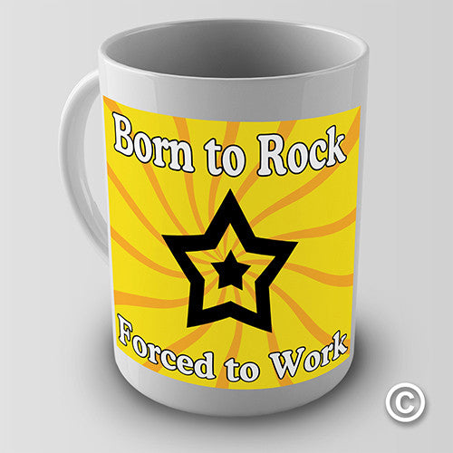 Born To Rock Forced To Work Funny Mug