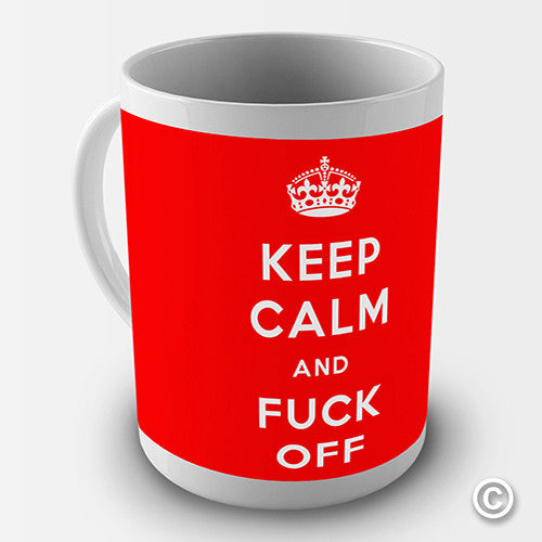 Keep Calm And Fuck Off Red Funny Mug