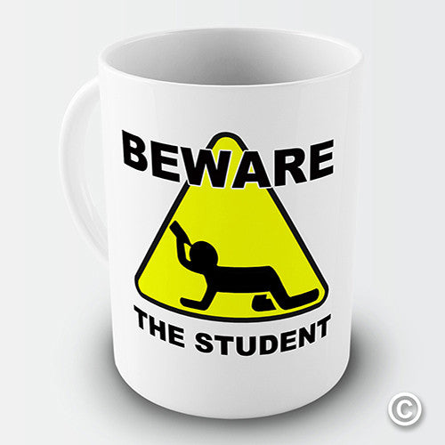 Beware Of The Student Funny Mug