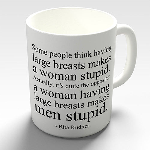 Large Breasts Makes Men Stupid Funny Mug