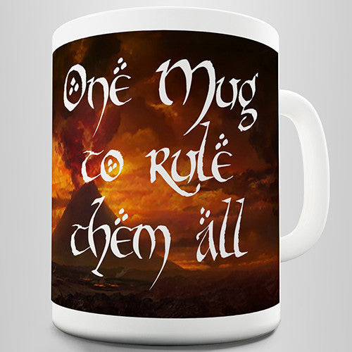 One Mug To Rule Them All Novelty Mug