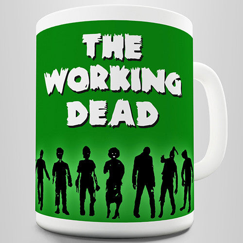 The Working Dead Funny Mug