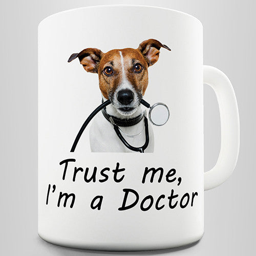Trust Me I'm A Doctor Dog Novelty Mug
