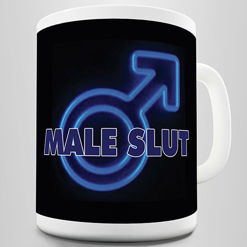 Male Slut Funny Mug