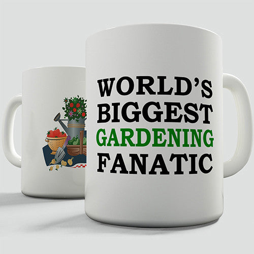 Worlds Biggest Gardening Fanatic Novelty Mug