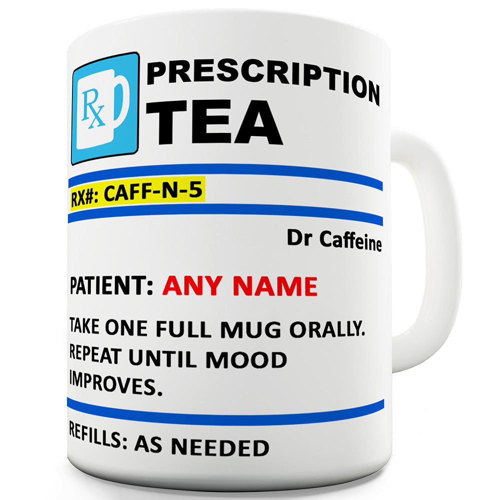 Personalised Tea Prescription Funny Mugs For Men Rude