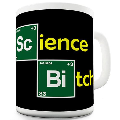 Science Bitch Elements Novelty Mug