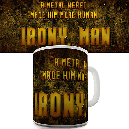 Irony Man Funny Mug