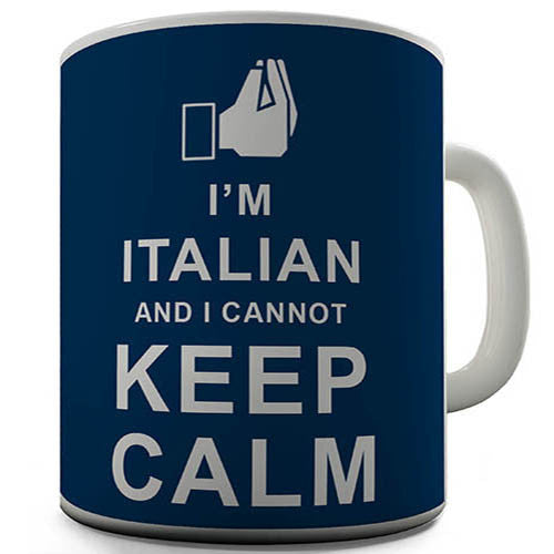 Italian Cannot Keep Calm Funny Mug