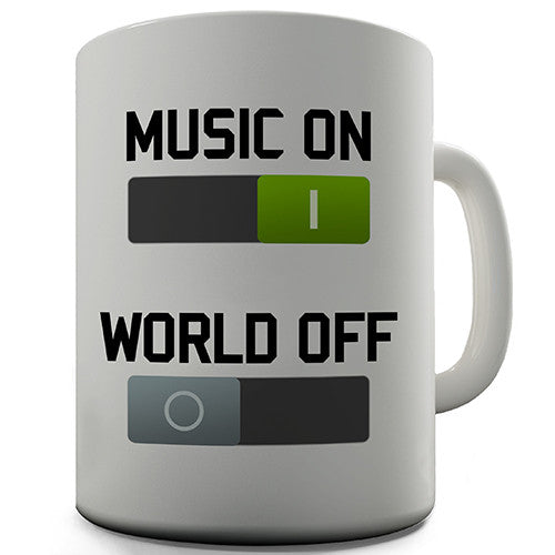 Music On World Off Novelty Mug
