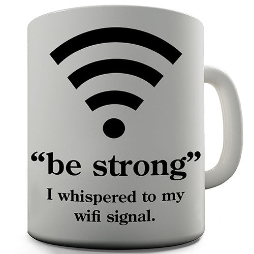 WIFI Be Strong Novelty Mug