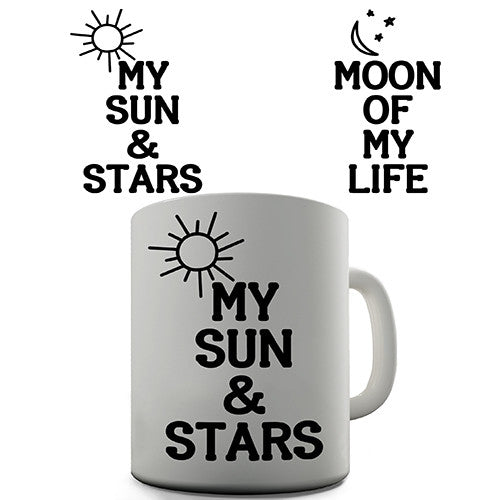 Moon Of My Life My Sun And Stars Novelty Mug