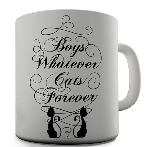 Boys Whatever Cats Forever Novelty Mug