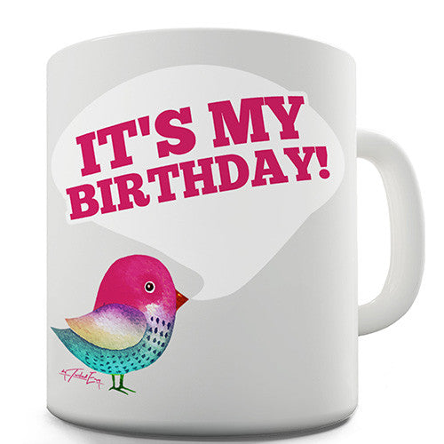 It's My Birthday Bird Novelty Mug