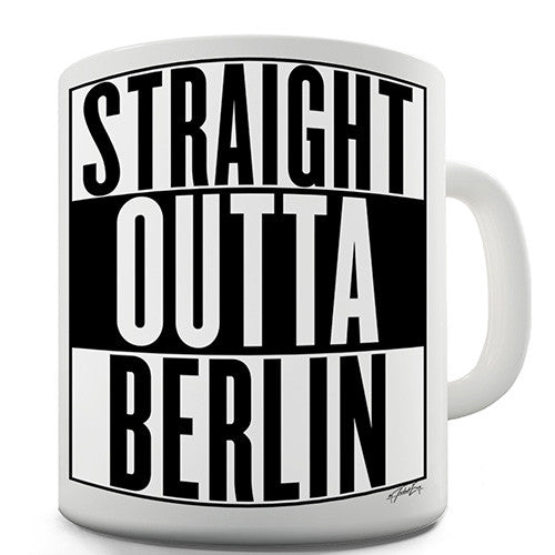 Straight Outta Berlin Novelty Mug