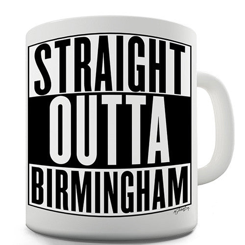Straight Outta Birmingham Novelty Mug