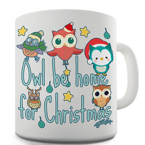 Owl Be Home For Christmas Novelty Mug