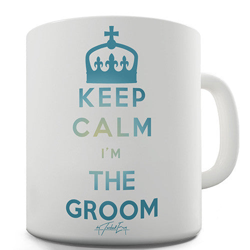 Keep Calm I'm The Groom Novelty Mug