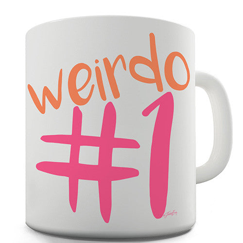 Weirdo #1 Novelty Mug