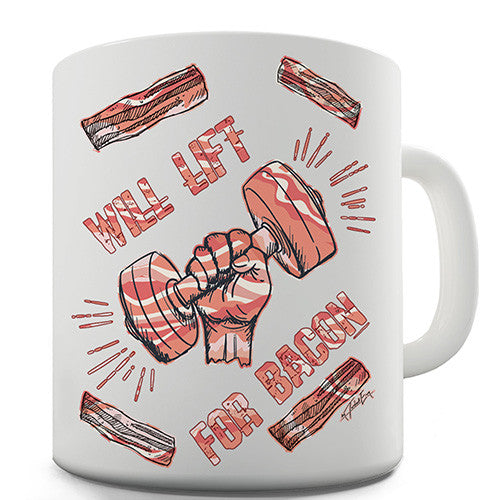Will Lift For Bacon Novelty Mug